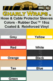 Gnarly Wraps&trade; Hose & Cable Protector Sleeves - made from Rubber Duc&trade; Vinyl - 9 colors is available in these colors